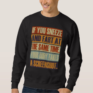 Sie niesen und Furz gleichzeitig, wenn Ihr Körper Sweatshirt