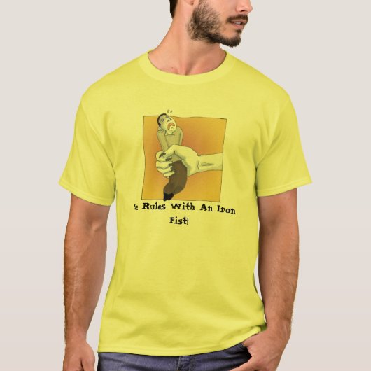Sie ordnet mit einer eisernen Faust an! T-Shirt (Vorderseite)
