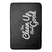 Sie reinigen wirklich gutes Schwarz-Weiß-Skript Badematte (Vorderseite Vertikal)