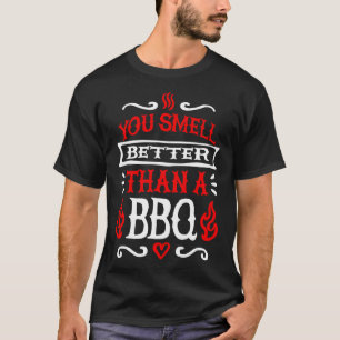 Sie riechen besser als ein Grillmeister der GRILLE T-Shirt