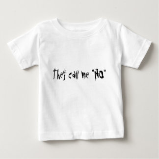 Sie rufen mich "NEIN " an Baby T-shirt