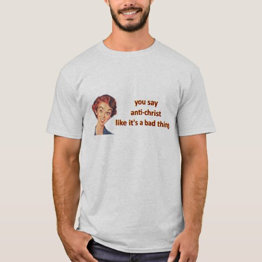 Sie sagen Anti-Christ T-Shirt (Vorderseite)