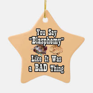 Sie sagen Blasphemie, wie es eine SCHLECHTE Keramikornament