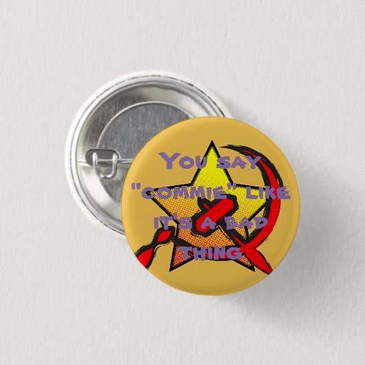 "Sie sagen, dass "Commie" wie es Knopf einer Button (Vorne & Hinten)