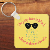 Sie sagen, dass Liebe blind ist, was mich in Brail Schlüsselanhänger (Vorderseite)