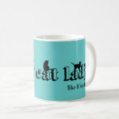 Sie sagen, dass verrückte Katzen-Dame Like It eine Kaffeetasse (VorderseiteRechts)