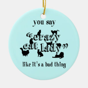Sie sagen, dass verrückte Katzen-Dame Like It eine Keramik Ornament