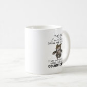 Sie sagen, ich sei stur, einfach und schwierig kaffeetasse (VorderseiteRechts)