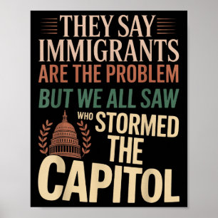 Sie sagen, Immigranten seien das Problem, aber wir Poster