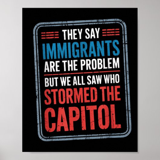Sie sagen, Immigranten seien das Problem, aber wir Poster (Vorne)