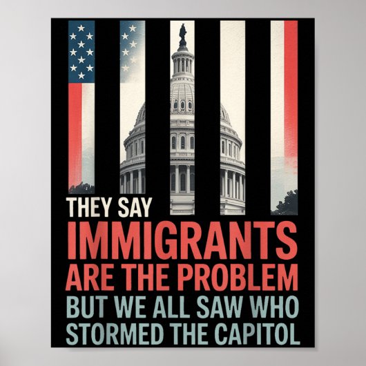 Sie sagen, Immigranten seien das Problem, aber wir Poster (Vorne)