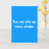 Sie sagen, mit dem Alter kommt Weisheit. Karte (Gelbe Blume)