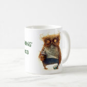 Sie sagen Morgen-..... Eulen-Tasse Kaffeetasse (VorderseiteRechts)