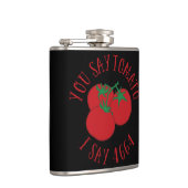 Sie sagen Tomato ich sage 4664 Flachmann (Rechts)
