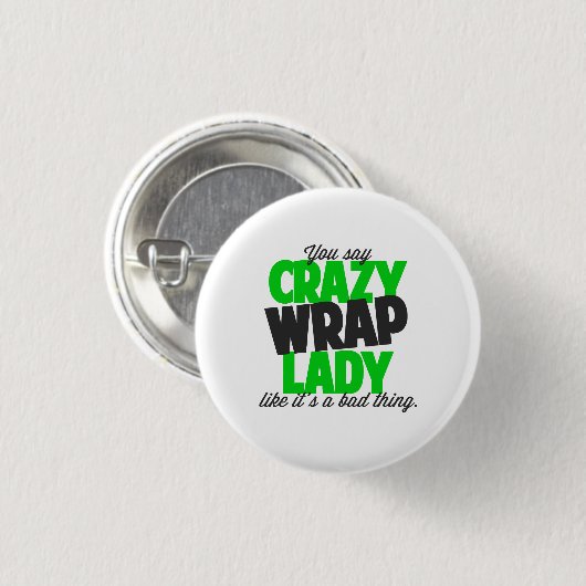 Sie sagen verrückte Verpackungsdame wie sein eine Button (Vorne & Hinten)