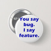 Sie sagen Wanze, die ich Eigenschaft sage Button (Vorne & Hinten)