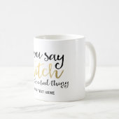 SIE SAGEN, WITCH WIE SEINE SCHLECHTE Halloween-Tas Kaffeetasse (VorderseiteRechts)