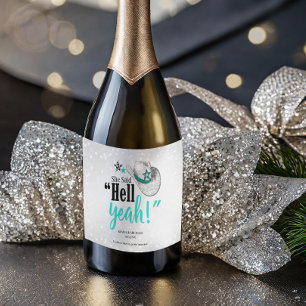 Sie sagte "Hell Yeah" Aquamarin Sparkling Wine ID9 Schaumweinetikett