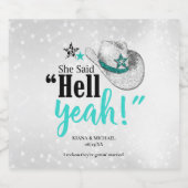Sie sagte "Hell Yeah" Aquamarin Sparkling Wine ID9 Schaumweinetikett (Einzelnes Label)