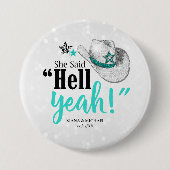Sie sagte 'Hell Yeah' Cowgirl Hat Aquamarin ID927 Button (Vorderseite)