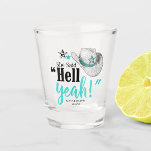 Sie sagte 'Hell Yeah' Cowgirl Hat Aquamarin ID927 Schnapsglas