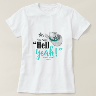 Sie sagte 'Hell Yeah' Cowgirl Hut Teal Blk ID927  T-Shirt