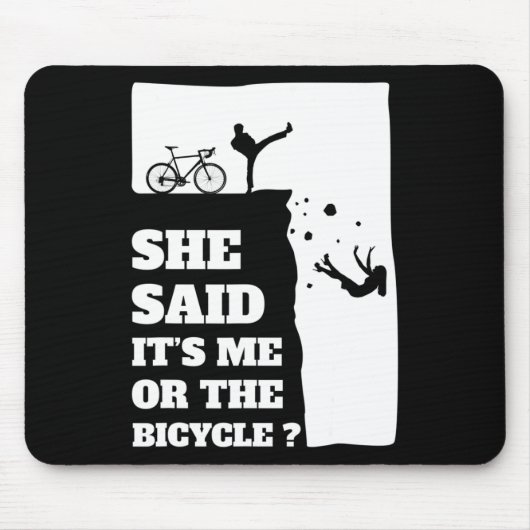 Sie sagte ihr mich oder das Fahrrad-Spaß-Rad Mousepad (Vorne)