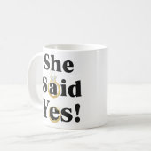 Sie sagte ja!" Verlobung Ring Brie zu Tasse (Vorderseite Links)