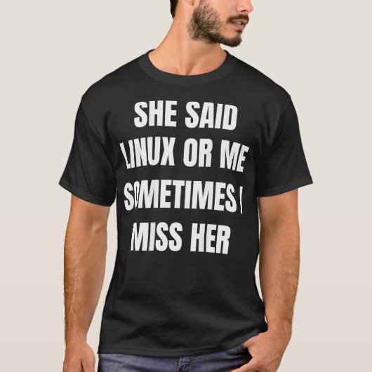 Sie sagte Linu oder ich Manchmal vermisse ich ihre T-Shirt (Vorderseite)