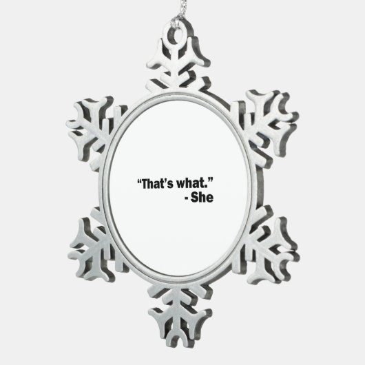 Sie sagte: schneeflocken Zinn-Ornament (Rechts)