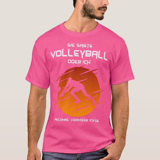 Sie sagte Volleyball oder ich Beach Volleyball T-Shirt (Vorderseite)