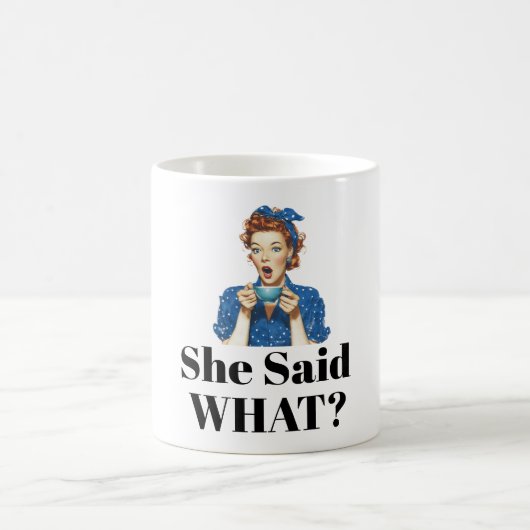 Sie sagte was? Kaffeetasse (Mittel)