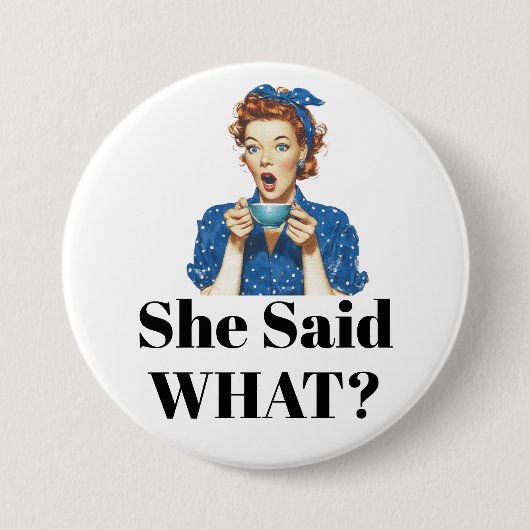 Sie sagte was? Knopf Button (Vorderseite)