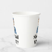 Sie sagte was? Papiertasse Pappbecher (Rechts)