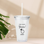 Sie sagte "Yes Engagement Party" Acryltrinkbecher