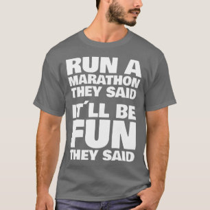 Sie sagten, es wird Spaß Lauf ein Marathon 1 T-Shirt