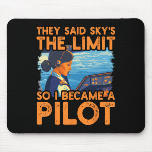 Sie sagten, Himmel sei das Limit, also wurde ich e Mousepad