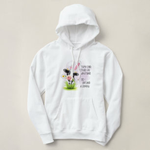 Sie sagten, ich könnte alles sein, also wurde ich  hoodie