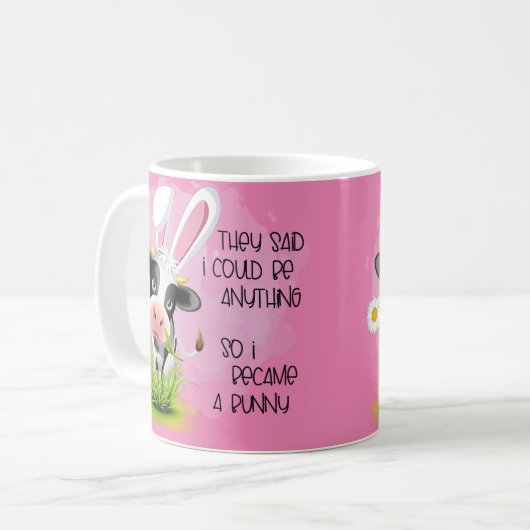 Sie sagten, ich könnte alles sein, also wurde ich kaffeetasse (Vorderseite Links)