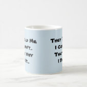 Sie sagten mir, ich könnte es nicht kaffeetasse (Mittel)
