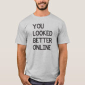Sie sahen besser Online Facebook Myspace Match T-Shirt (Vorderseite)