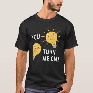 Sie schalten mich ein Lightbulle Valentine T-Shirt