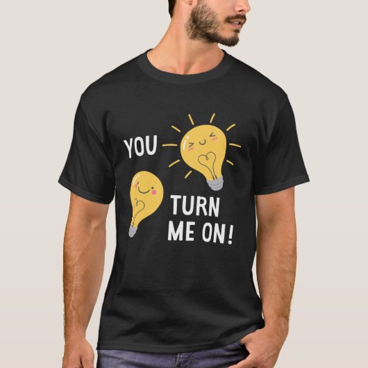 Sie schalten mich ein Lightbulle Valentine T-Shirt (Vorderseite)