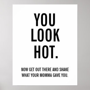 Sie schauen hinausgehen jetzt dort heiß poster