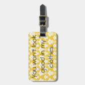 Sie schauen nicht in meinem Kleidung Gepäckanhänger (Vorderseite vertikal)