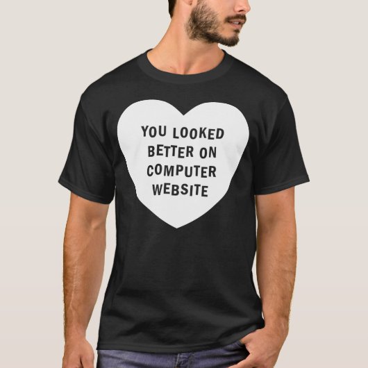 SIE SCHAUTEN AUF COMPUTER-WEBSITE-Weiß BESSER T-Shirt (Vorderseite)