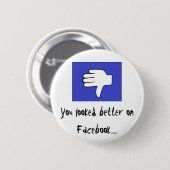 Sie schauten auf Facebook ...... besser Button (Vorne & Hinten)