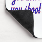 Sie schießen nicht zu töten; mousepad (Ecke)