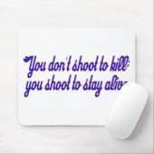 Sie schießen nicht zu töten; mousepad (Mit Mouse)