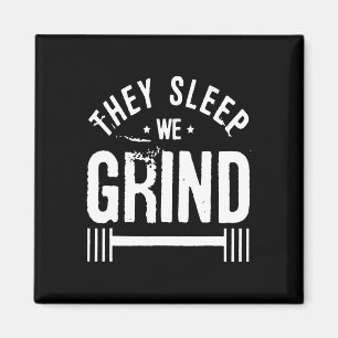Sie schlafen, wir schleifen Fitness Gym-Arbeit Mot Magnet